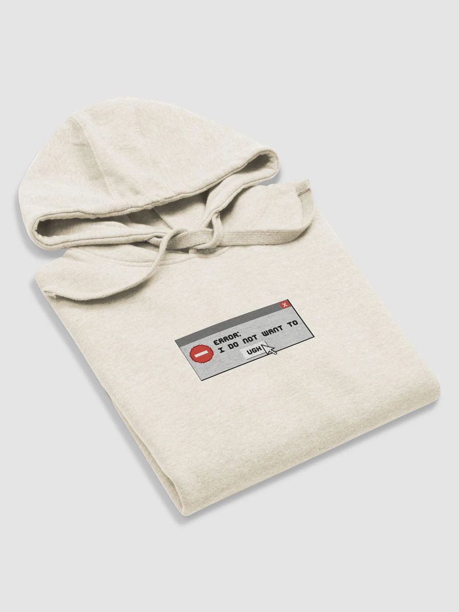 "Error: I do not want to" hoodie product image (8)