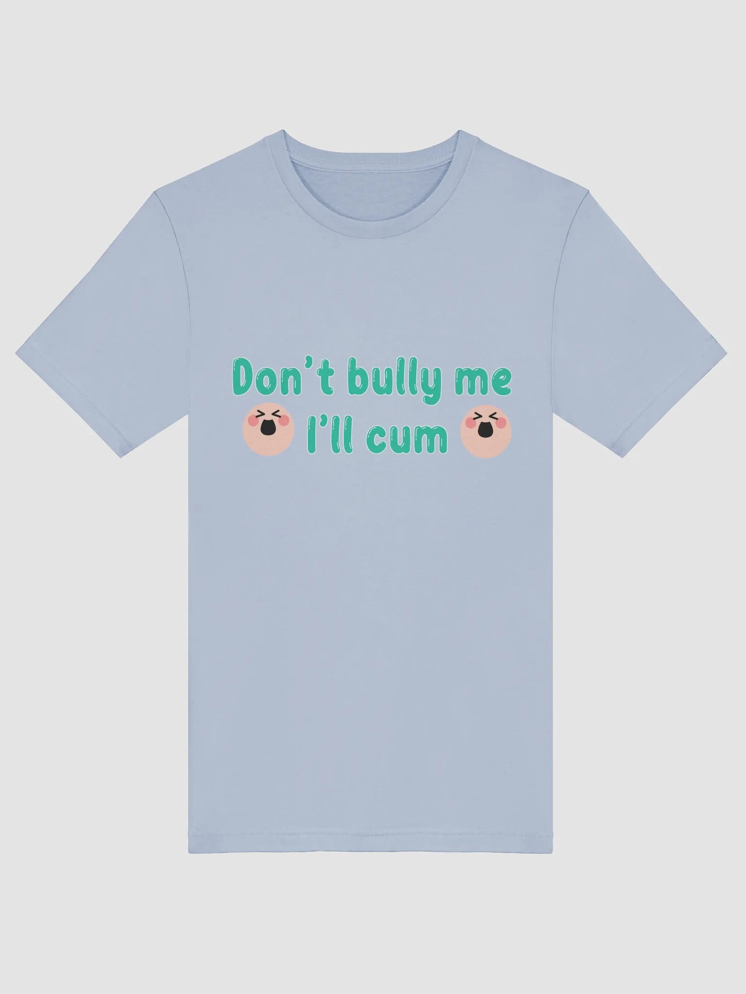 Apple's - Don't Bully Me I'll Cum T-Shirt CYAN product image (3)