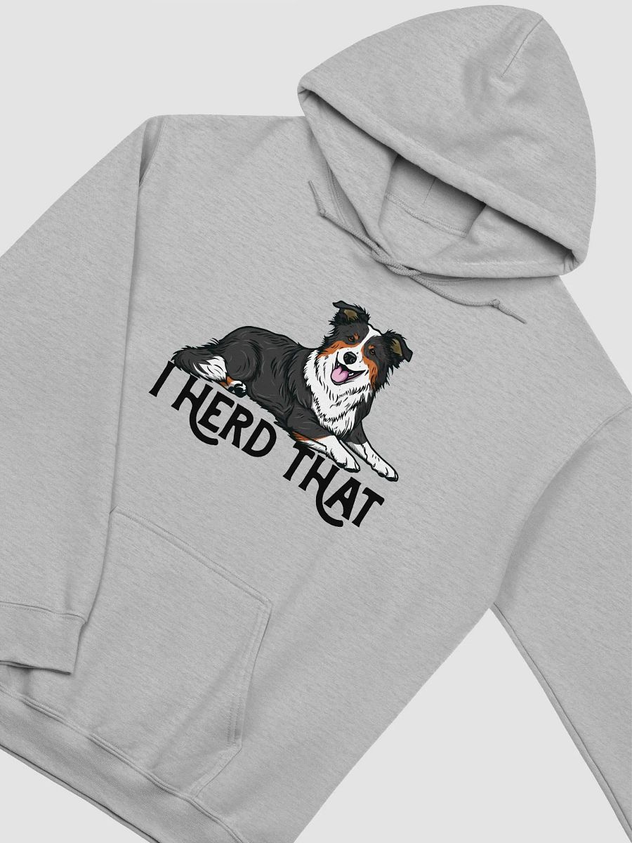 I Herd That Hooded Sweatshirt of a Border Collie (Tricolor) | Funny Hoodie for Herding Dog Paw-rents product image (24)