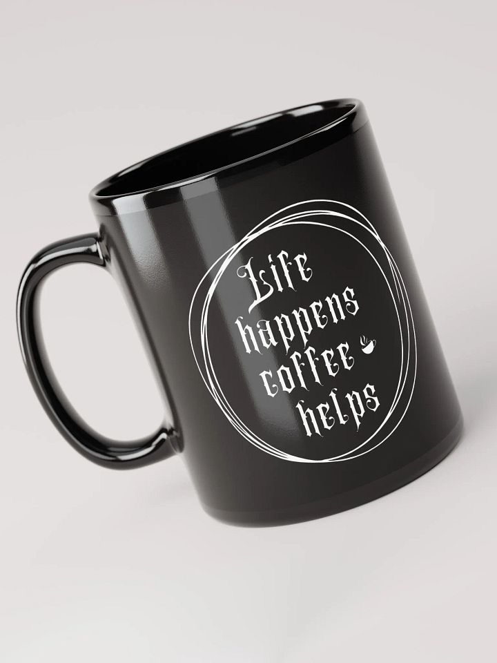 "Life Happens Coffee Helps"- Black Mug product image (1)