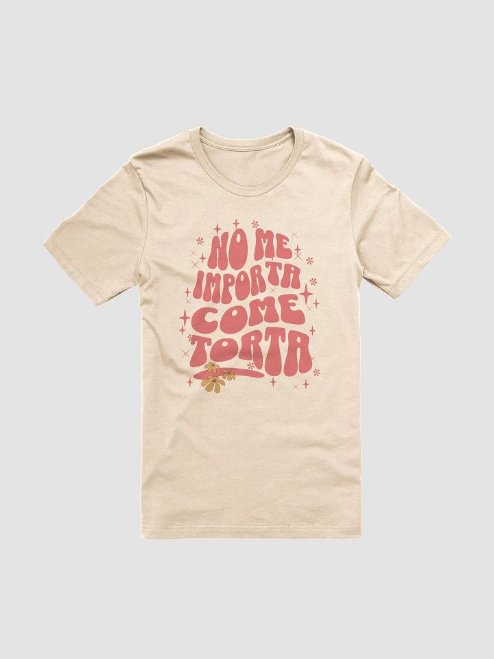 No Me Importa Come Torta Camiseta Unisex product image (2)