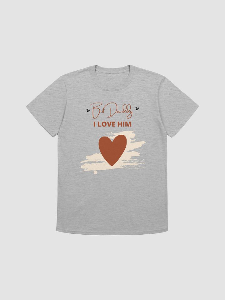 But Daddy I Love Him Unisex T-Shirt V9 product image (1)