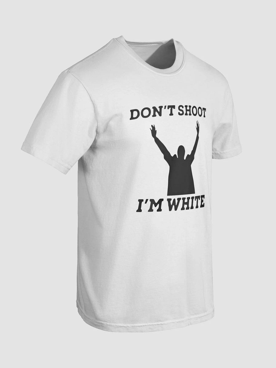 Don't shoot I'm white T-Shirt product image (4)