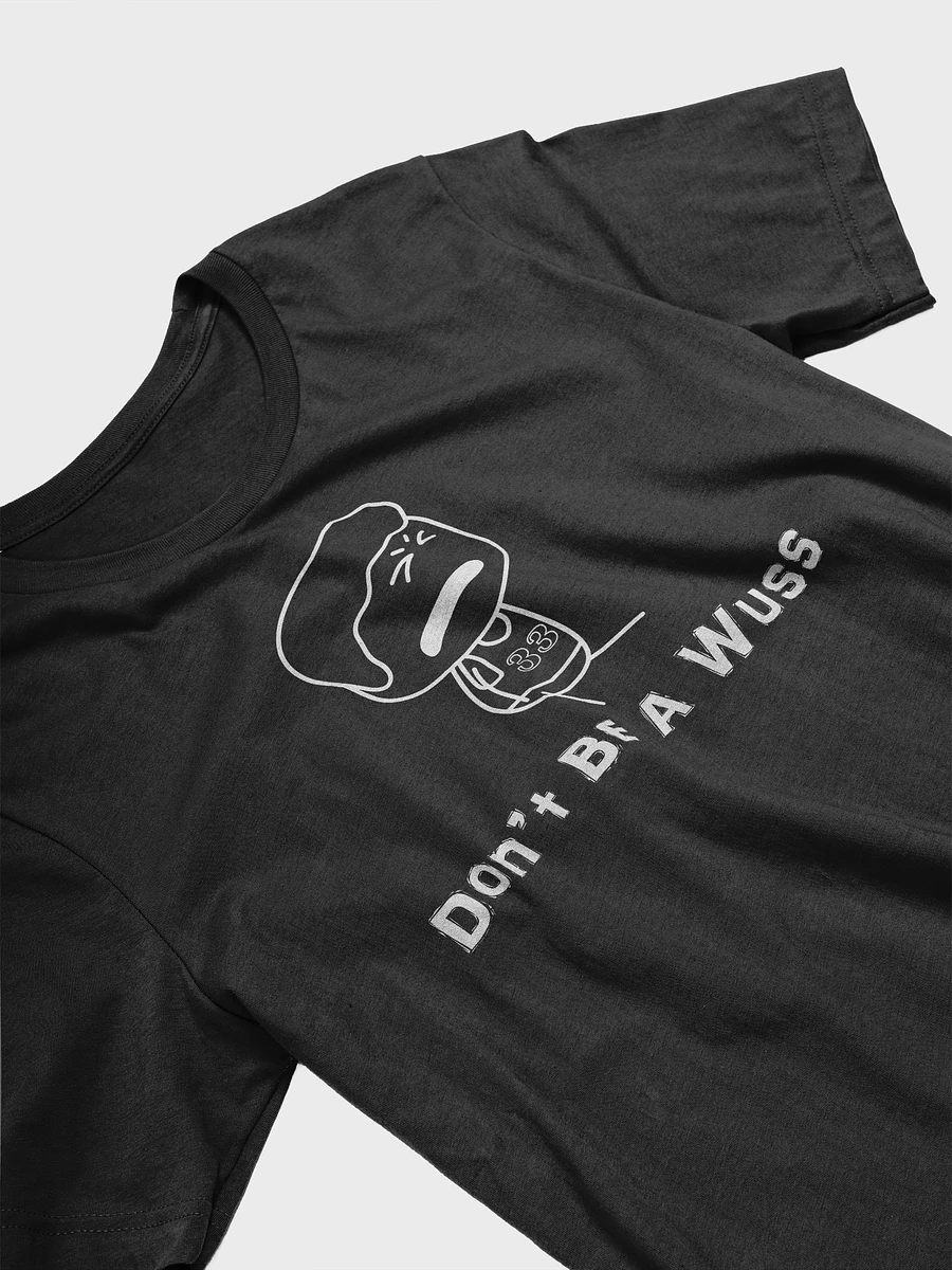 Don't Be A Wuss T-Shirt product image (2)