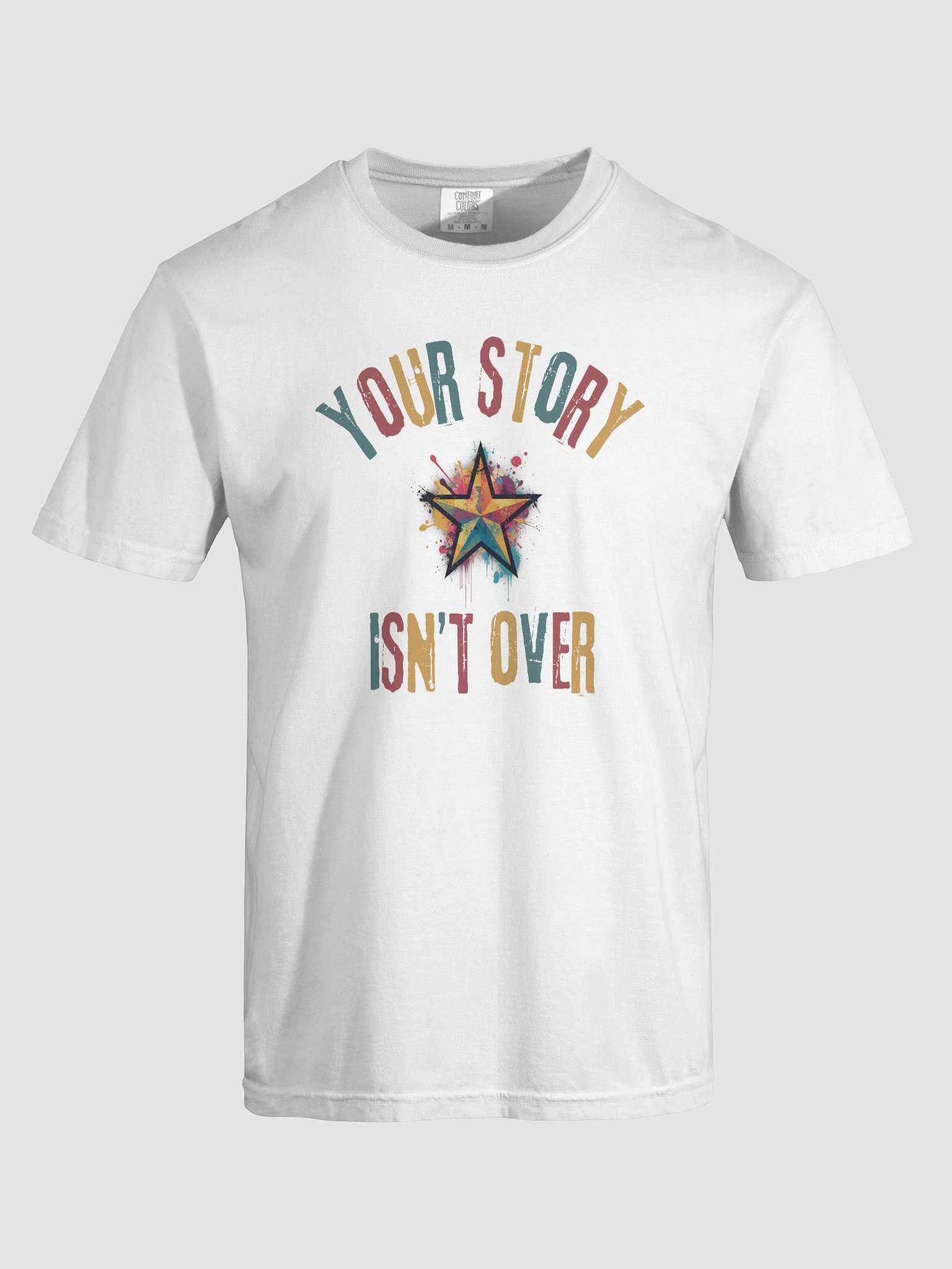 Your Story Isn't Over T- Shirt - Unisex Comfort Colors product image (69)