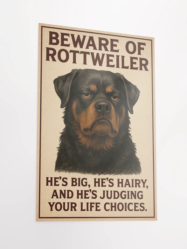 Beware of Rottweiler: He’s big, he’s hairy, and he’s judging your life choices. product image (4)