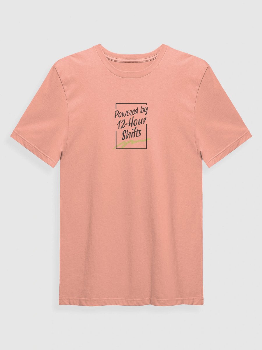 Powered by 12-Hour Shifts T-Shirt product image (3)