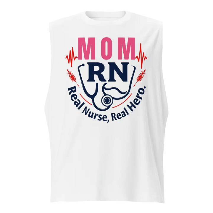 Mom RN, Real Nurse, Real Hero Muscle Tank product image (1)
