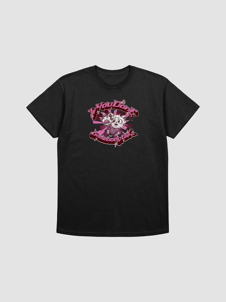 If you don't (Pink) - Premium T-Shirt (Unisex) product image (1)