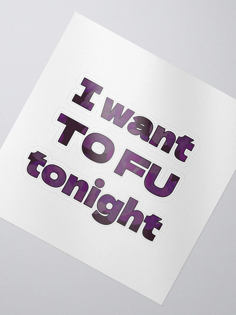 I Want To Fu Sticker product image (2)