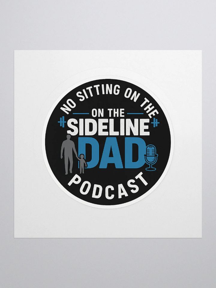 “No Sideline Dad Podcast” Premium Vinyl Sticker product image (2)