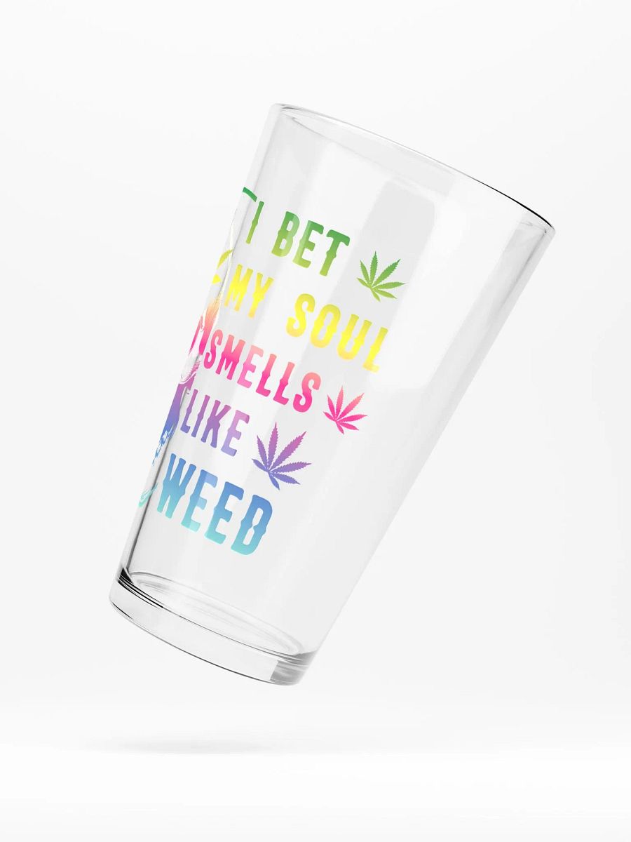 I Bet My Soul Smells Like Weed - Shaker Pint Glass product image (5)