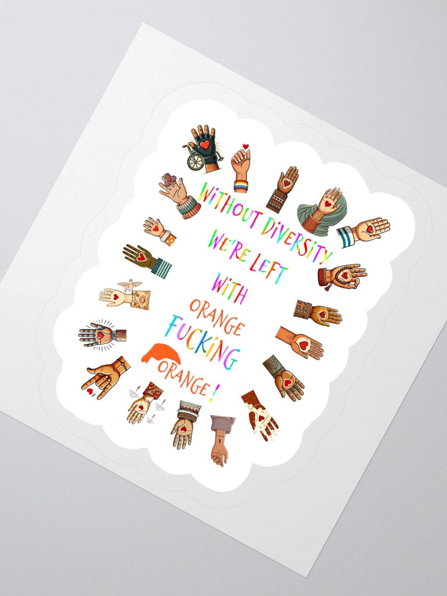 Without Diversity We're Left With Orange Fucking Orange Sticker product image (2)