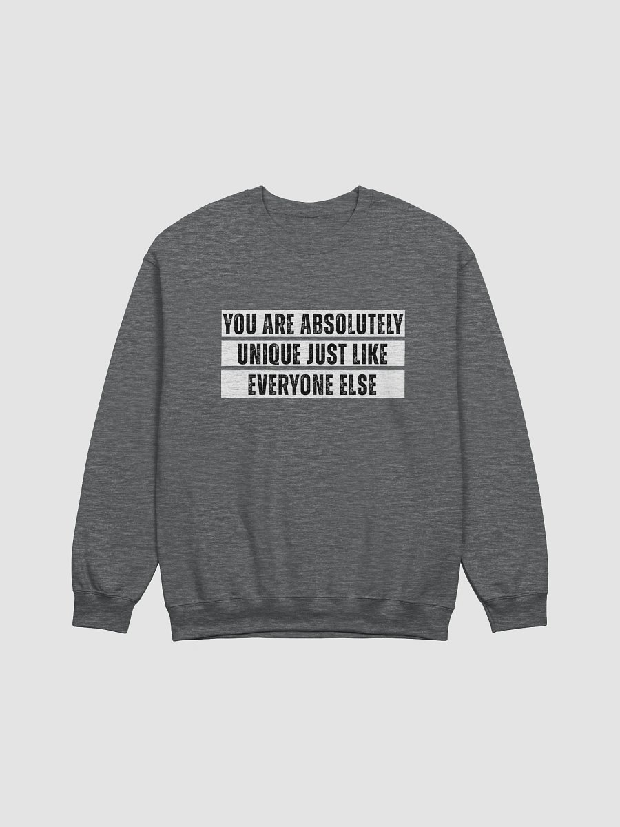 You Are Absolutely Unique Just Like Everyone Else Pullover Sweater product image (2)