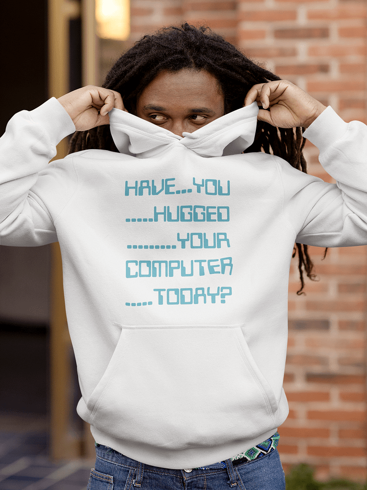 Have you hugged your computer classic hoodie product image (1)
