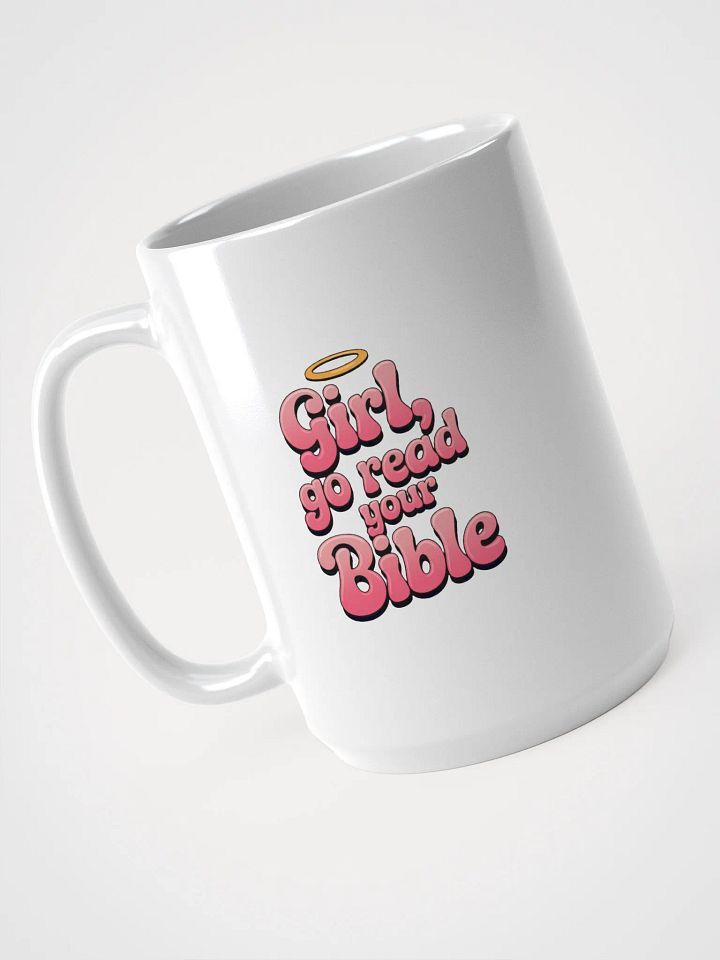 Girl, Go Read Your Bible Mug product image (1)