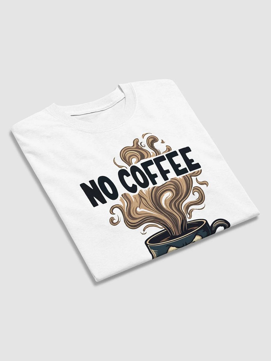 No Coffee, No Workee T-Shirt product image (20)