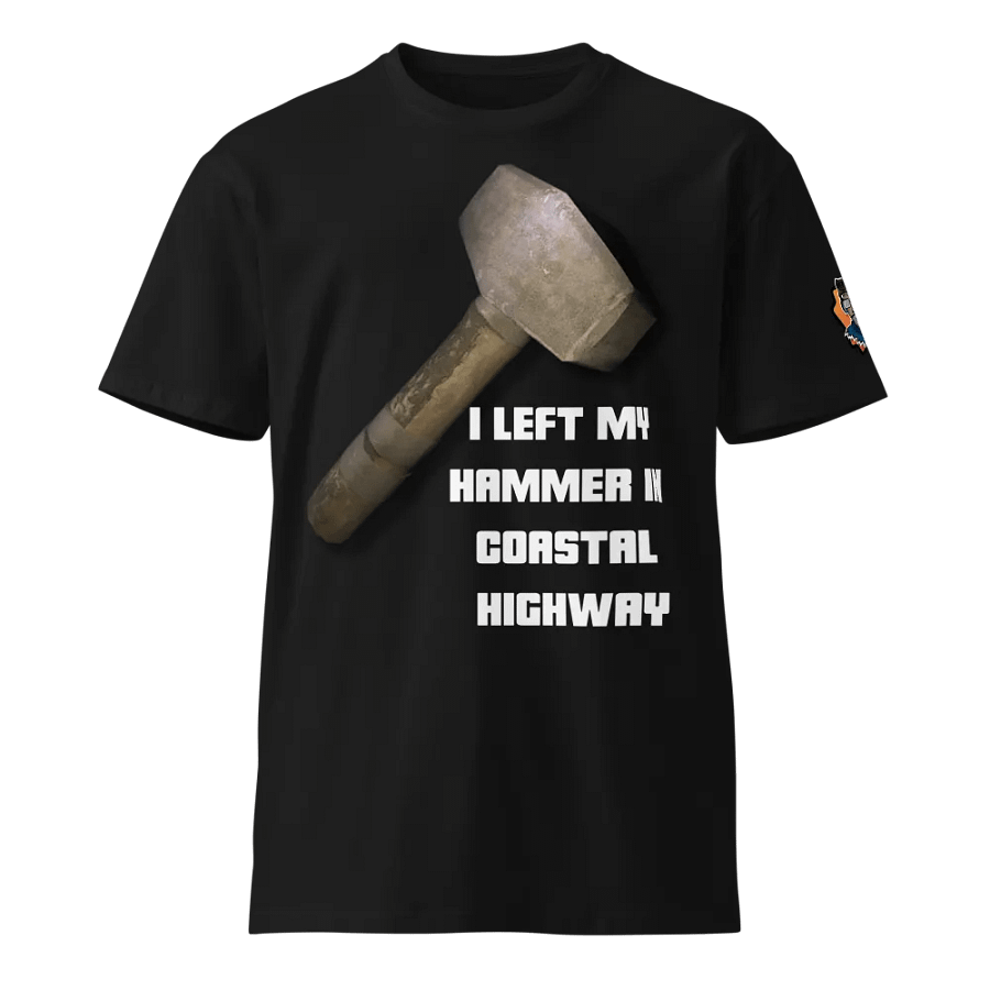 I Left My Hammer In Coastal Highway Unisex T-Shirt product image (3)