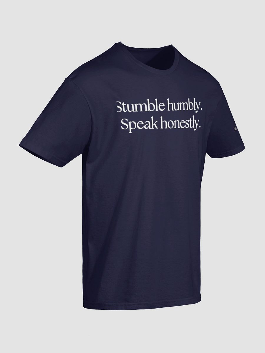Stumble Humbly. Speak Honestly. T-Shirt product image (27)