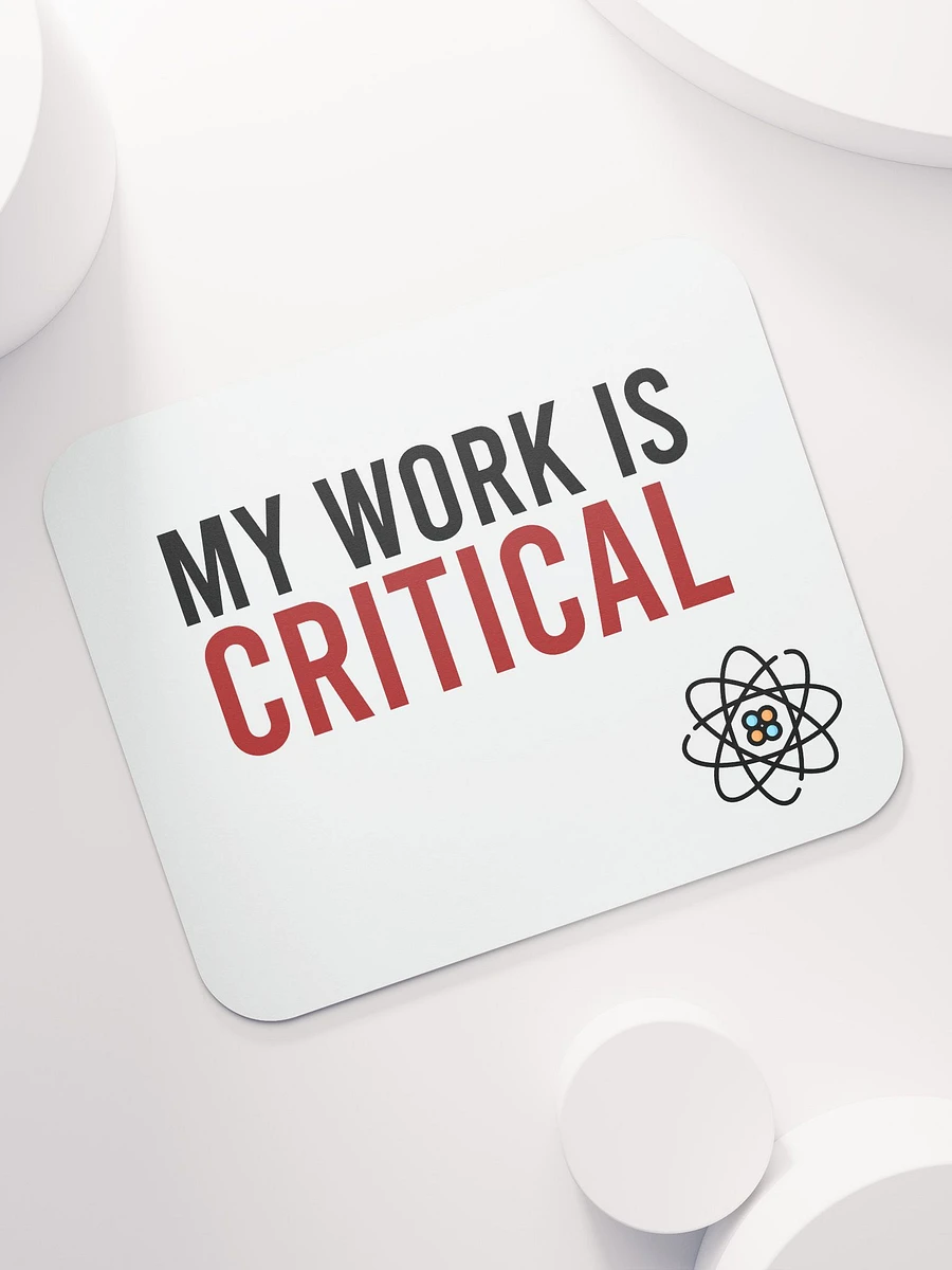 My Work is Critical Mousepad product image (6)