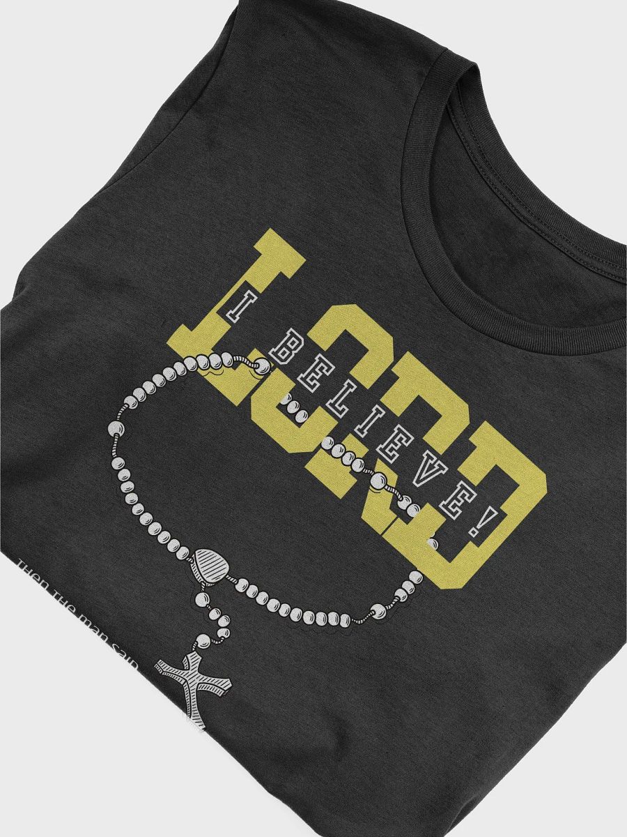 "Lord, I Believe" Inspirational T-Shirt product image (51)