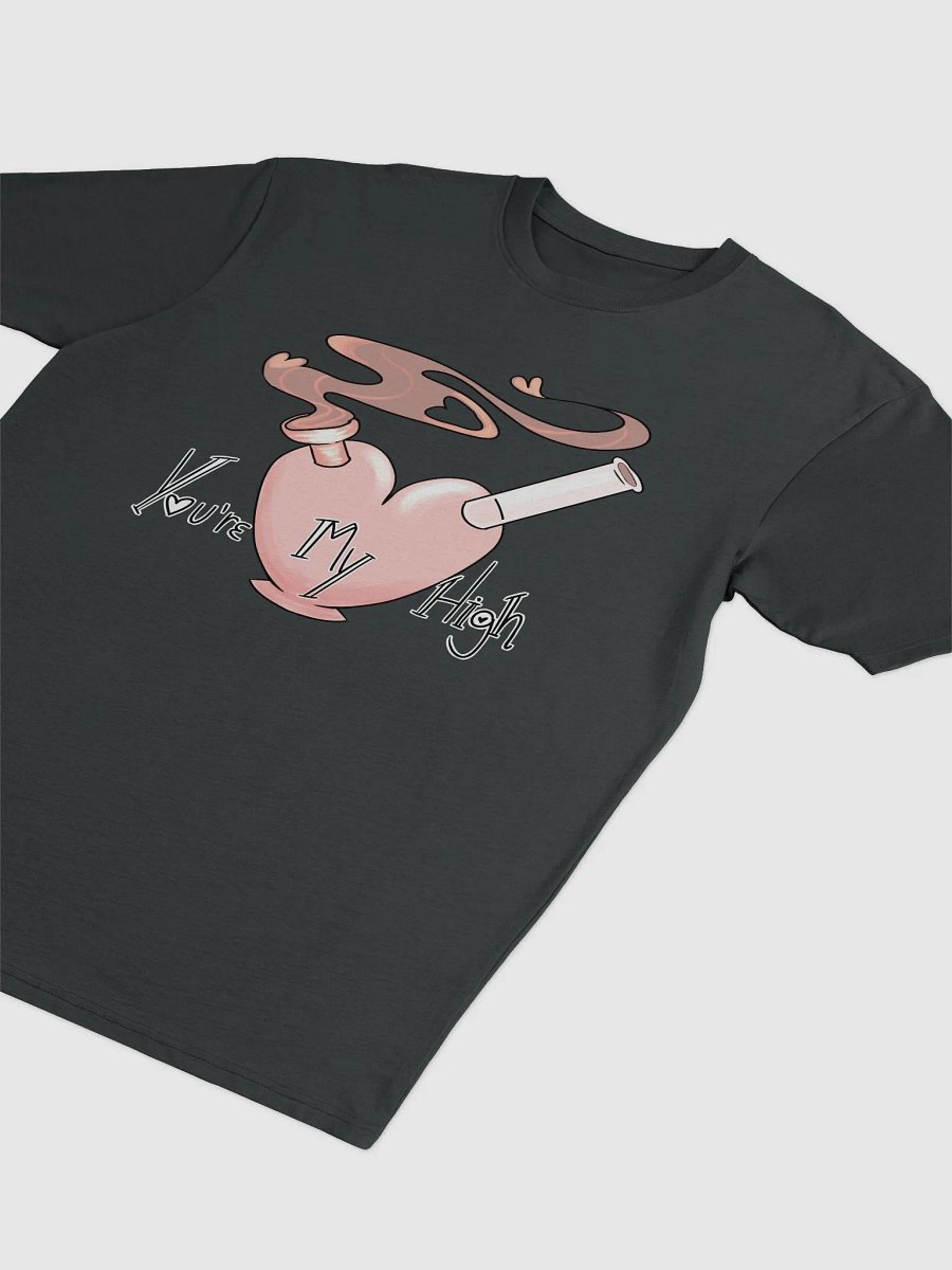 Premium Cotton Blend T-Shirt: “You’re My High” product image (3)