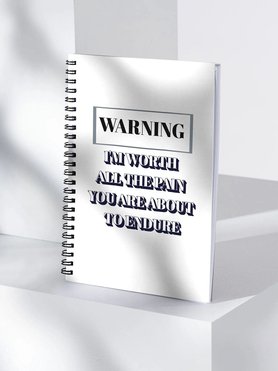I'm Worth All The Pain You Are About To Endure Spiral Notebook product image (4)
