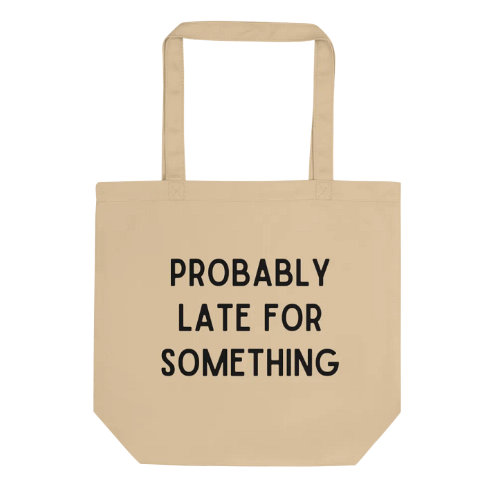 Probably Late For Something Tote Bag product image (1)