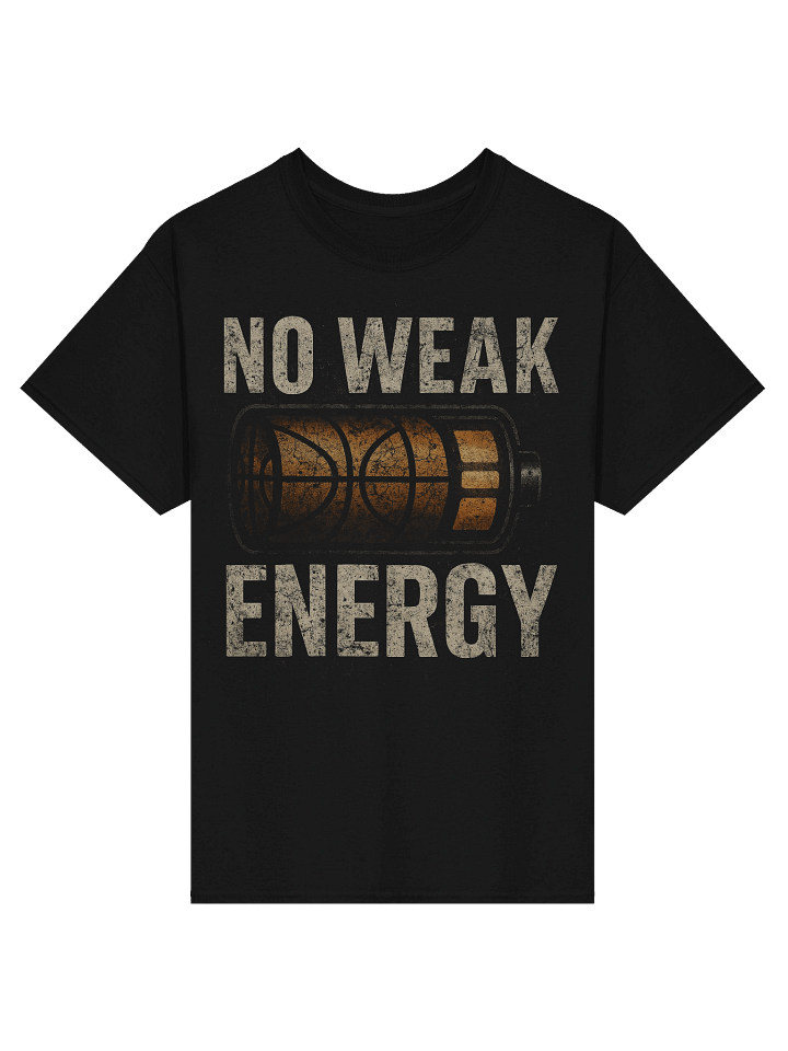 “No Weak Energy Basketball Power Tee” product image (1)