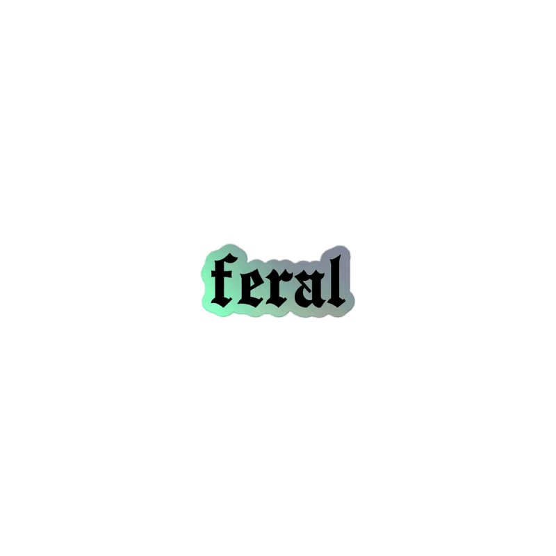 Holographic Feral Kiss-Cut Sticker Sheet