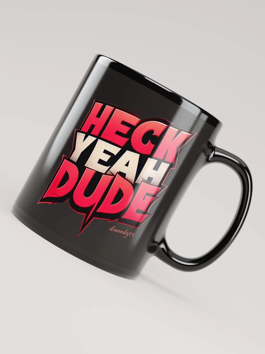HECK YEAH DUDE Mug product image (8)
