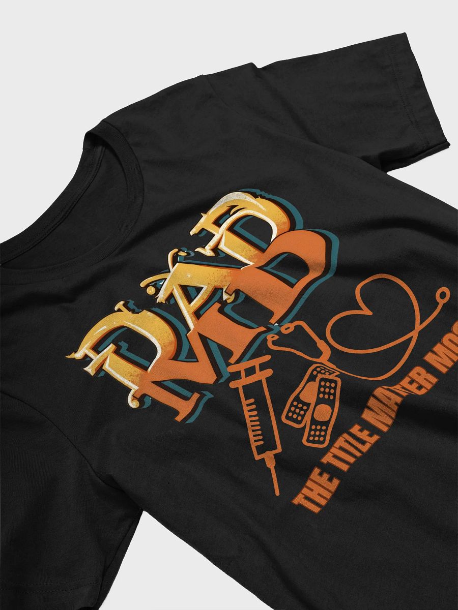 stethoscope, syringe, band aid and DAD MD Iconic T-shirt product image (27)