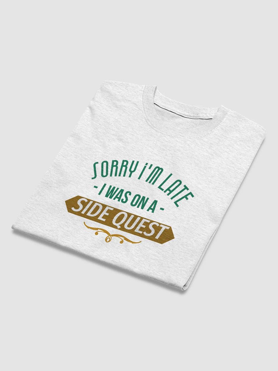 Funny Gamer T-Shirt - Sorry I’m Late, I Was On A Side Quest product image (3)