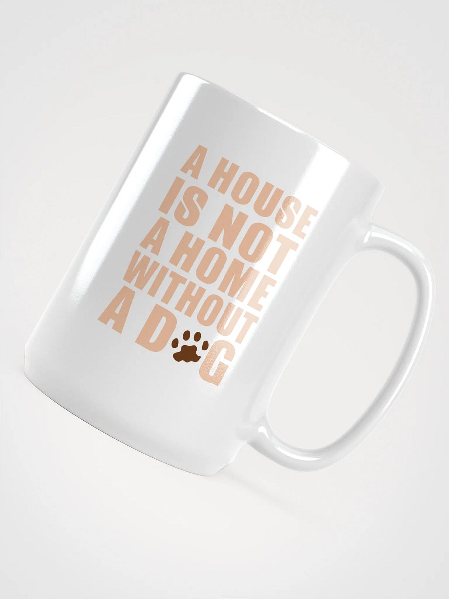 A home without a dog - mug product image (4)