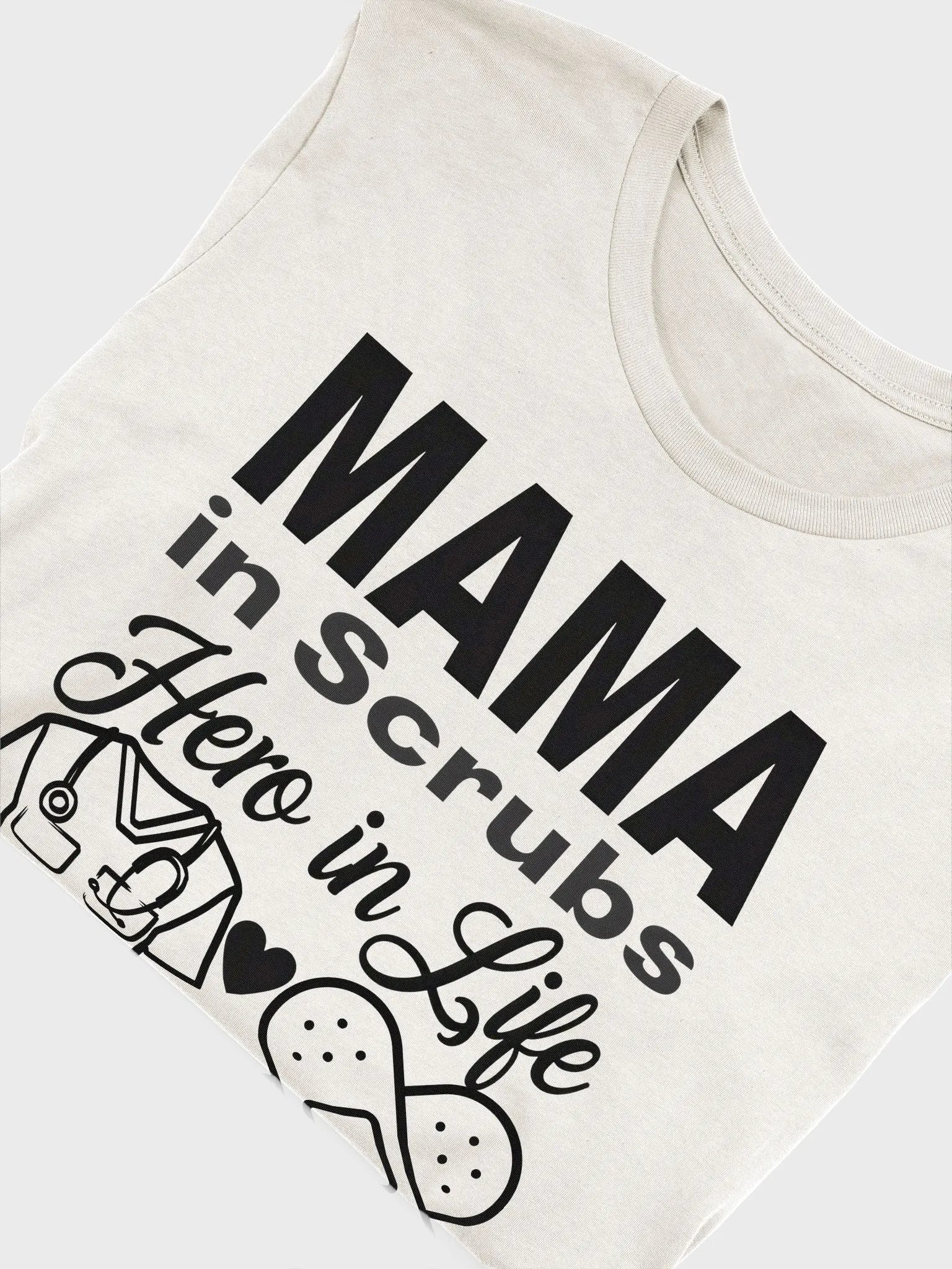 MAMA in Scrubs Hero in Life T-Shirt product image (49)