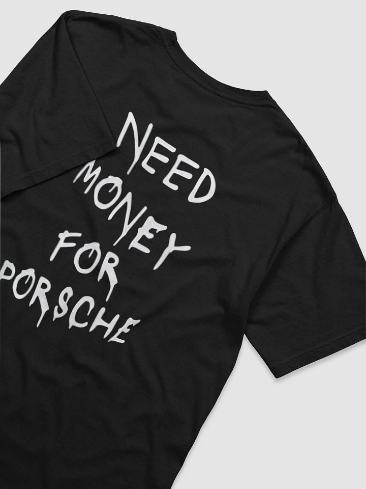 Need Money for Porsche T-SHIRT product image (2)