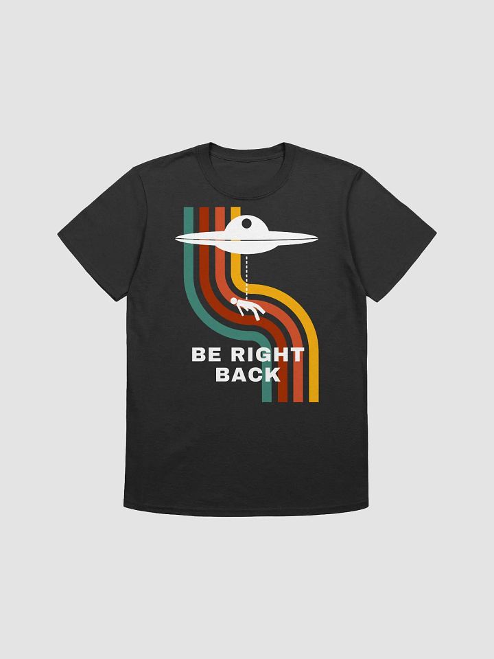 Be Right Back T-Shirt product image (1)