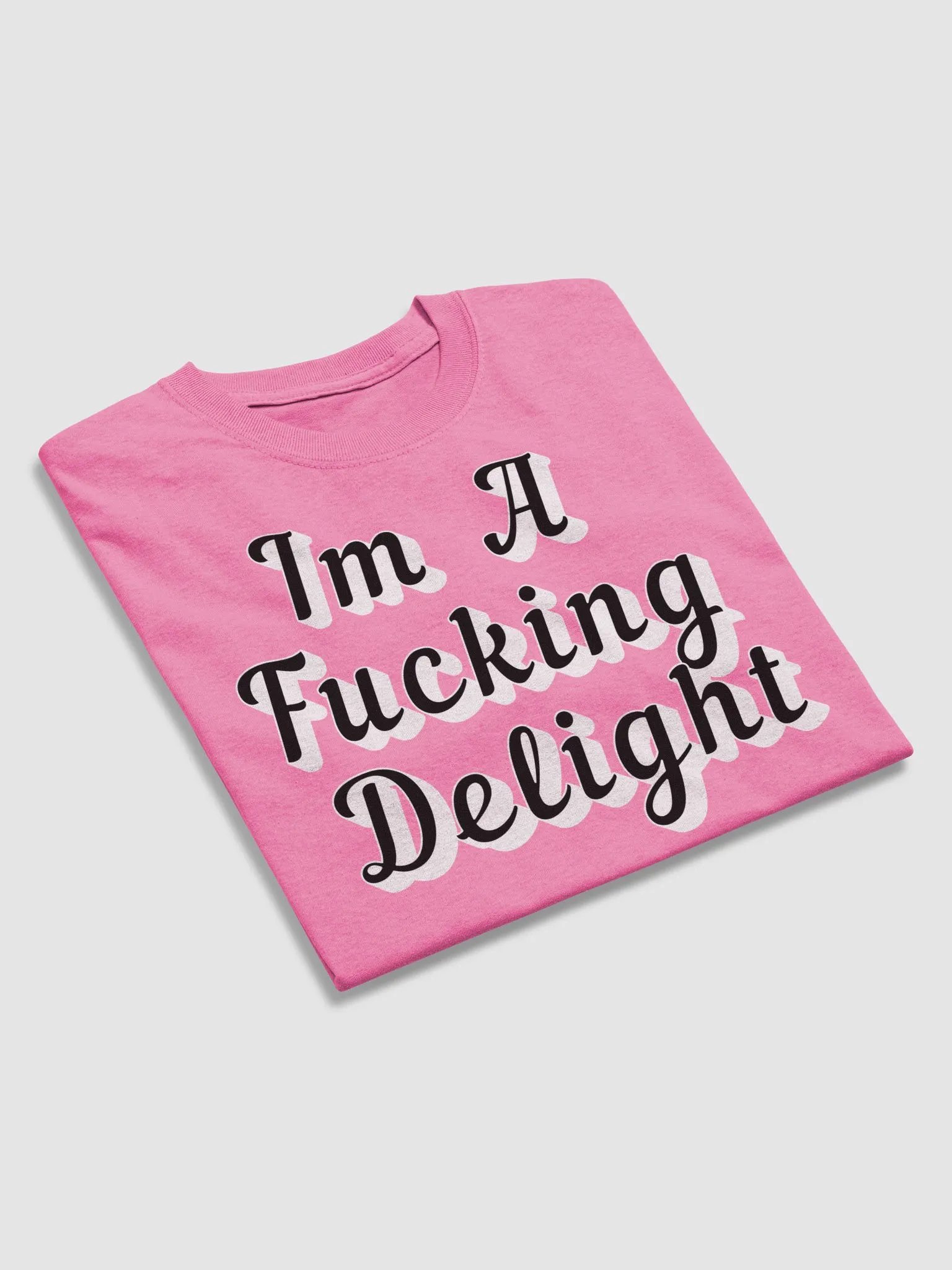 I'M A FUCKING DELIGHT T-SHIRT product image (4)