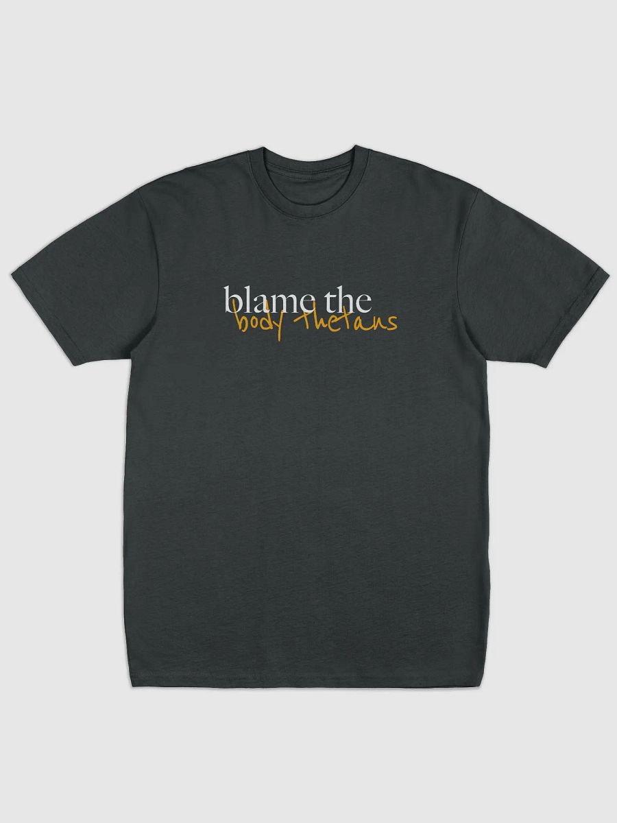 Blame the BTs T-Shirt product image (3)