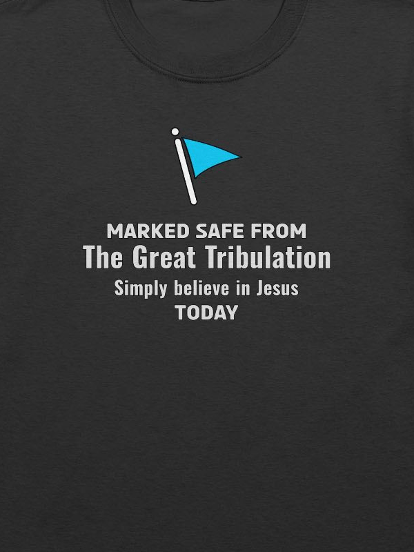 Marked Safe From The Great Tribulation T-Shirt product image (2)