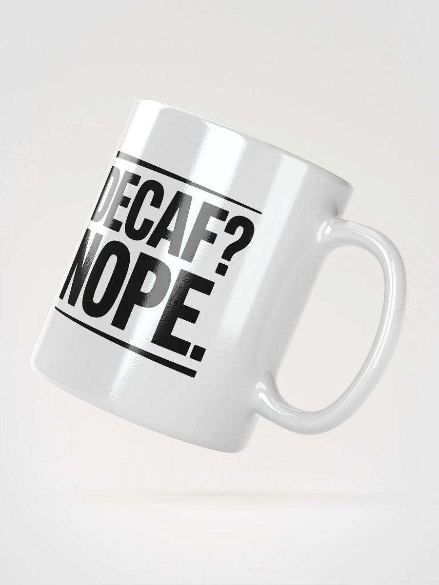 Decaf? Nope Coffee Mug - For Caffeine Lovers product image (2)
