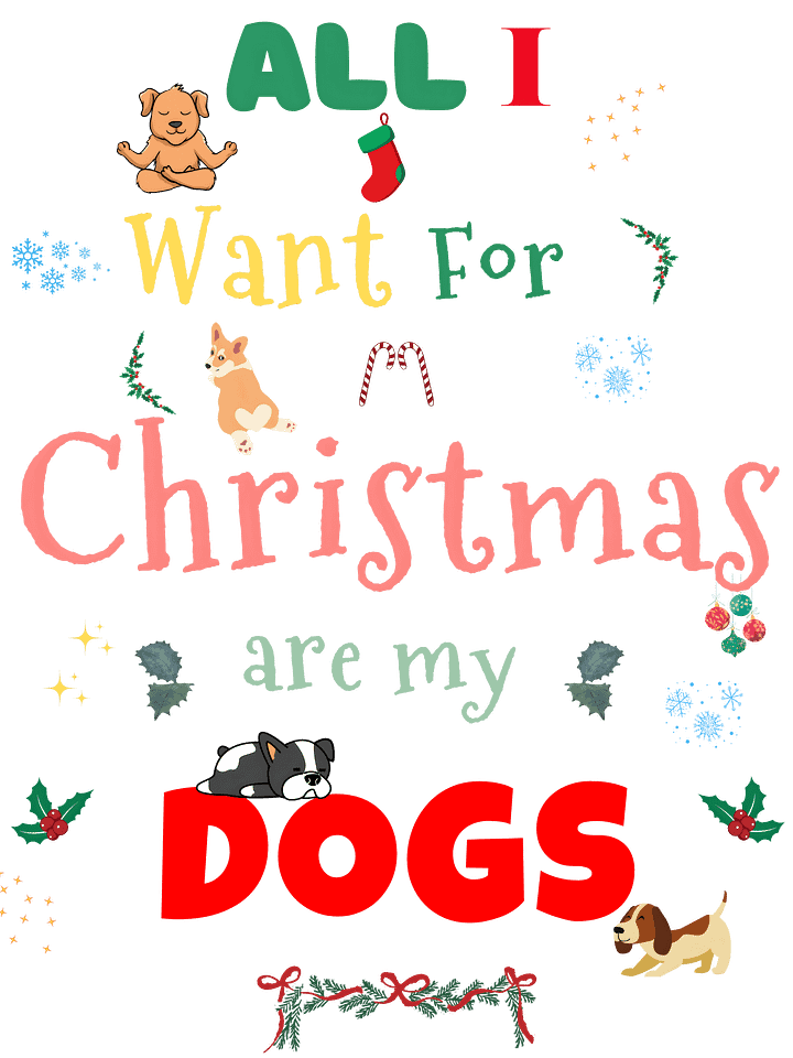 All I want for Christmas are my Dogs product image (2)