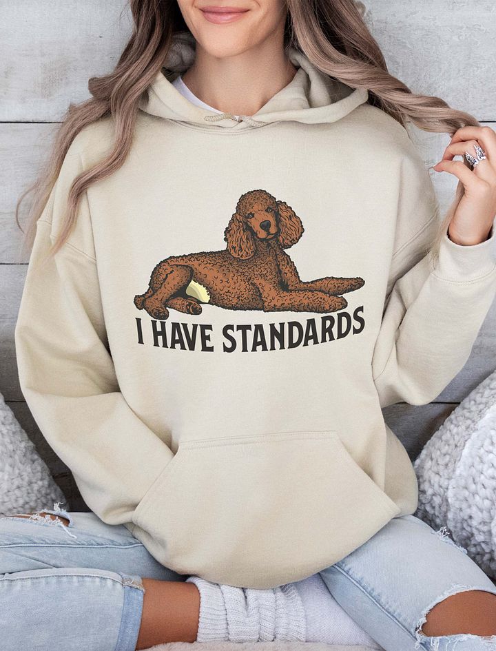 I Have Standards Hooded Sweatshirt of a Standard Poodle(Red) | Funny Hoodie for Poodle Paw-rents product image (19)