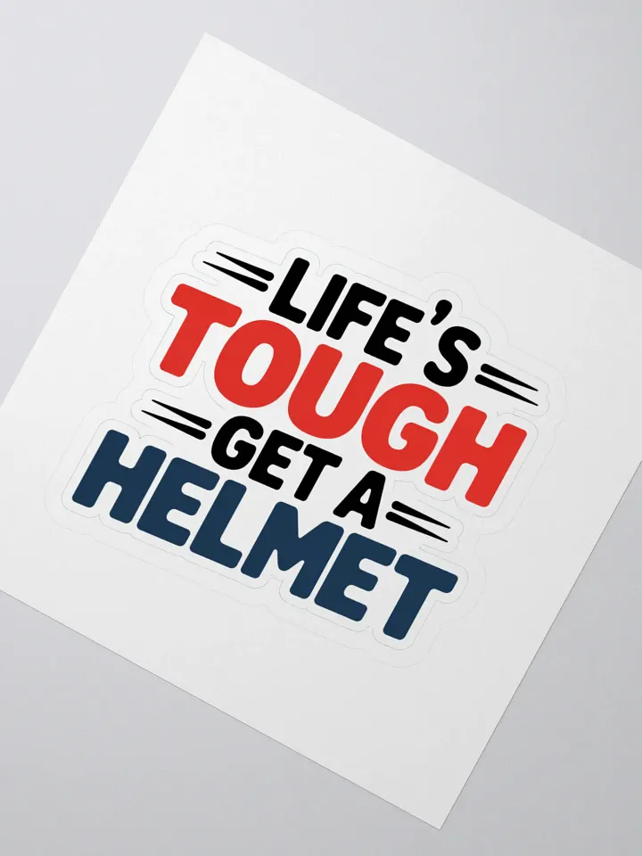 Get a Helmet Sticker – Life’s Tough, Stay Strong and Laugh product image (2)