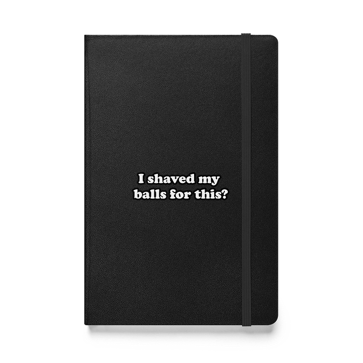 I Shaved My Balls For This Journal Notebook product image (1)