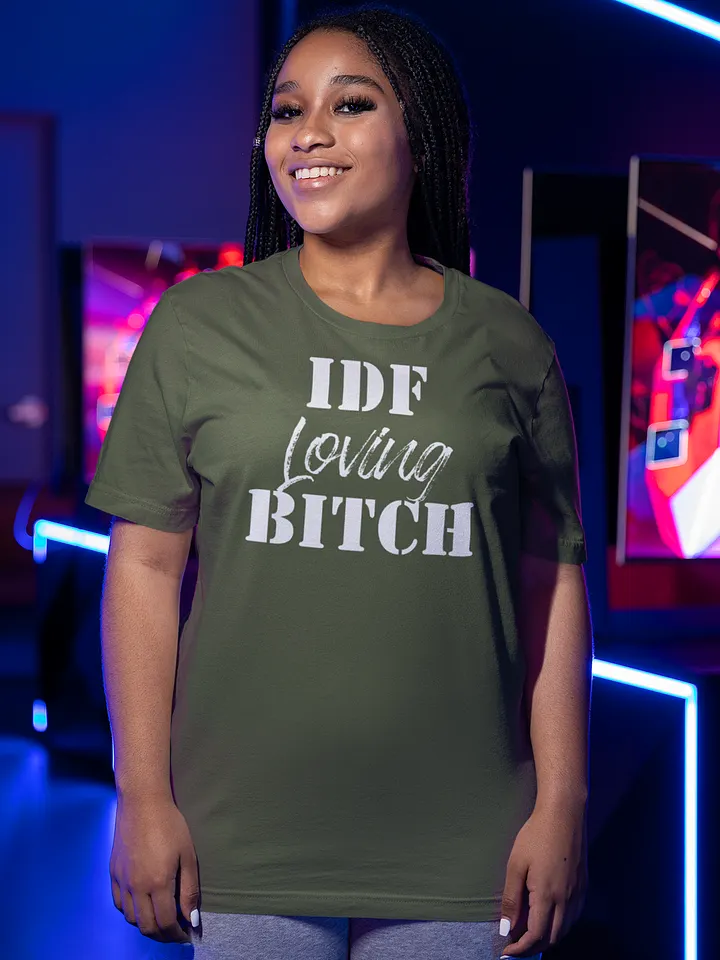 IDF Loving Bitch T-Shirt - Unisex Fit product image (1)