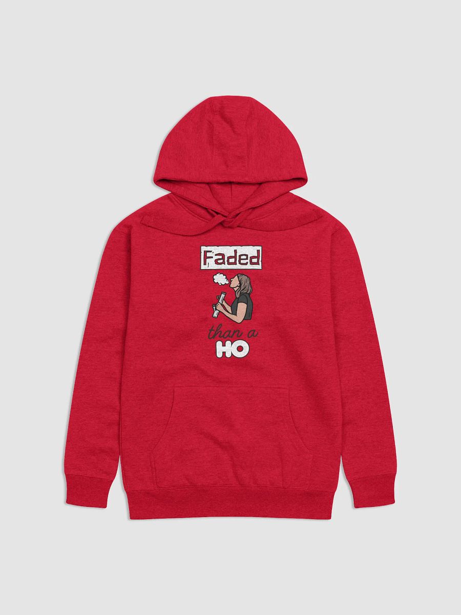 Faded Than a HO Premium Hoodie product image (1)