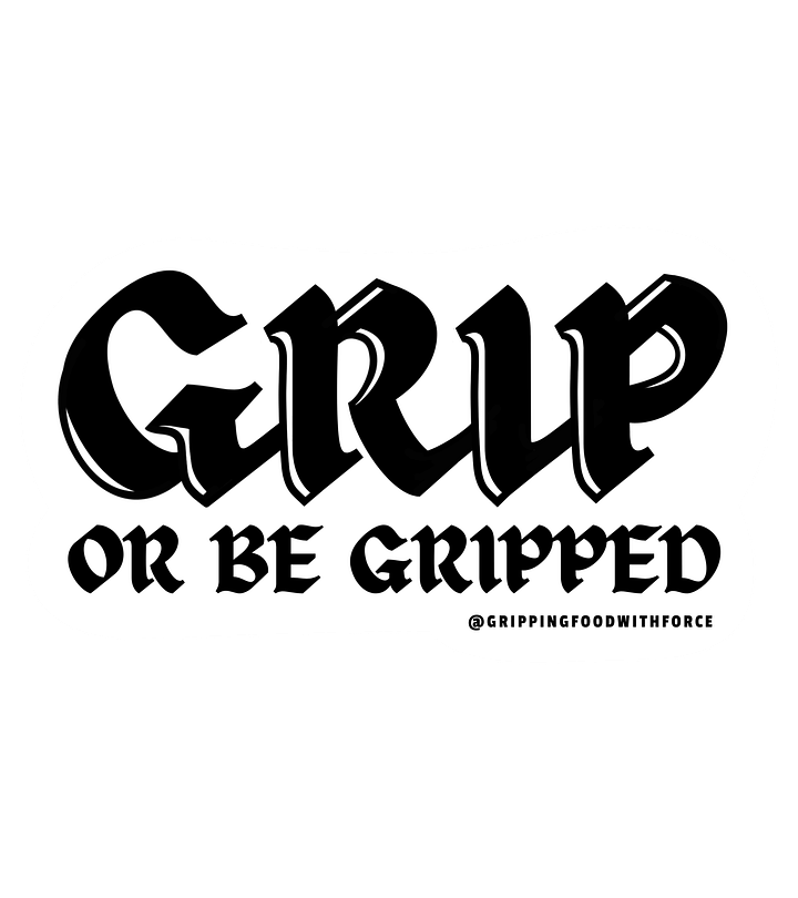 The Grip or Be Gripped Sticker product image (1)