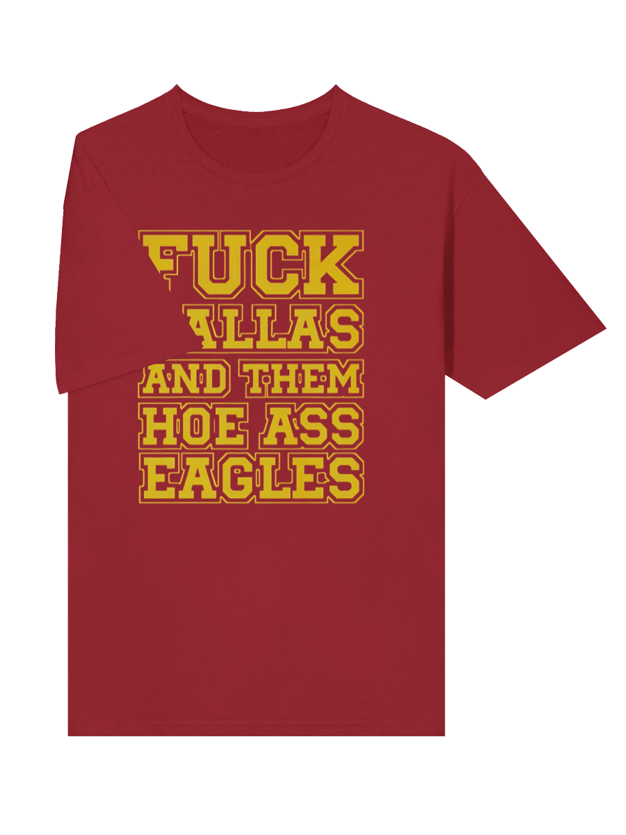 Fuck Dallas And Them Hoe Ass Eagles Shirt product image (3)