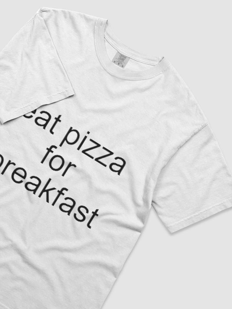 Pizza for Breakfast Shirt product image (11)
